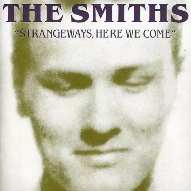 SMITHS - STRANGEWAYS, HERE WE COME