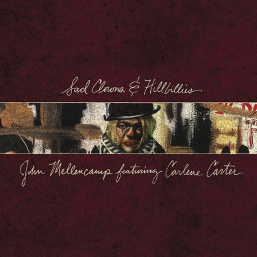 MELLENCAMP JOHN - SAD CLOWNS & HILLBILLIES