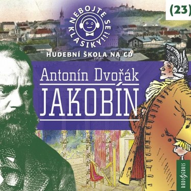 NEBOJTE SE KLASIKY! - A. Dvořák - Jakobín