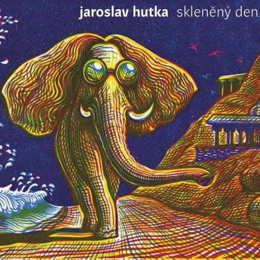 HUTKA JAROSLAV - SKLENĚNÝ DEN