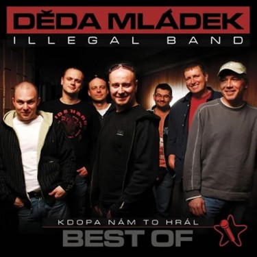 DĚDA MLÁDEK ILLEGAL BAND - KDOPA NAM TO HRAL (Best of + bonusy + karuzoshow)