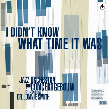 Jazz Orchestra Of The Concertgebouw, Lonnie Smith - I Didn't Know What Time It Was