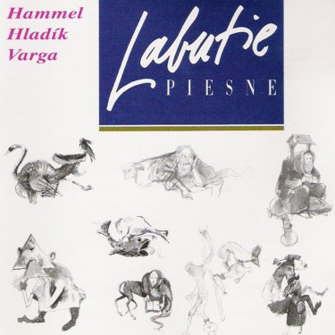 HAMMEL PAVOL / HLADIK RADIM / VARGA MARIAN - LABUTIE PIESNE