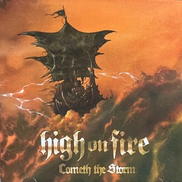 HIGH ON FIRE - COMETH THE STORM