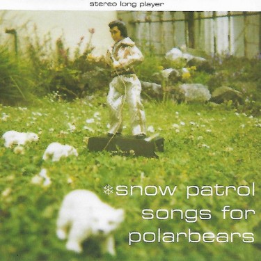 SNOW PATROL - SONGS FOR POLARBEARS