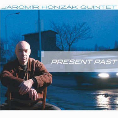 Honzák Jaromír Quintet - Present Past