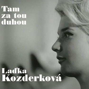 KOZDERKOVÁ LAĎKA - TAM ZA TOU DUHOU