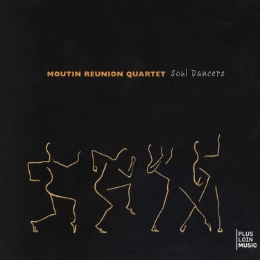 MOUTIN REUNION QUARTET - SOUL DANCERS