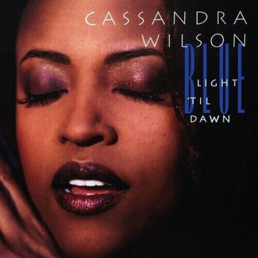 WILSON CASSANDRA - BLUE LIGHT TIL DAWN