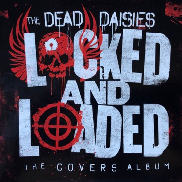 DEAD DAISIES, THE - LOCKED AND LOADED