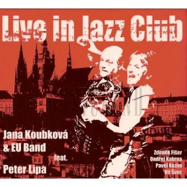 KOUBKOVÁ JANA/EU BAND - LIVE IN JAZZ CLUB