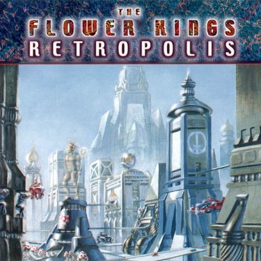 FLOWER KINGS - RETROPOLIS