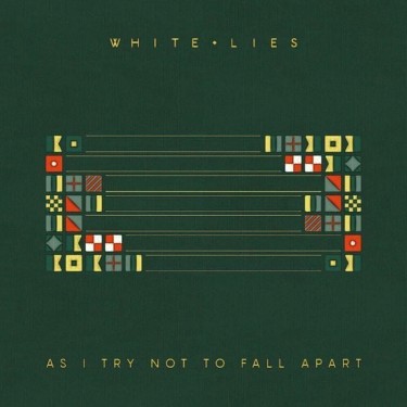 WHITE LIES - AS I TRY NOT TO FALL APART