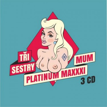 TŘI SESTRY - PLATINUM MAXXXIMUM