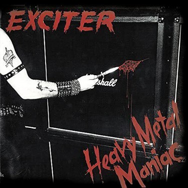 EXCITER - HEAVY METAL MANIAC