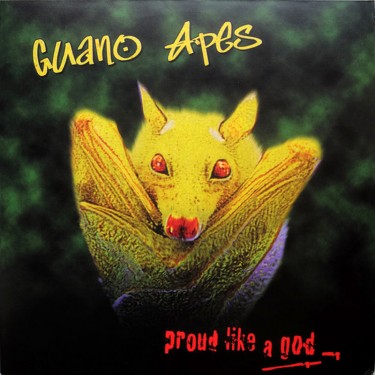 GUANO APES - PROUD LIKE A GOD