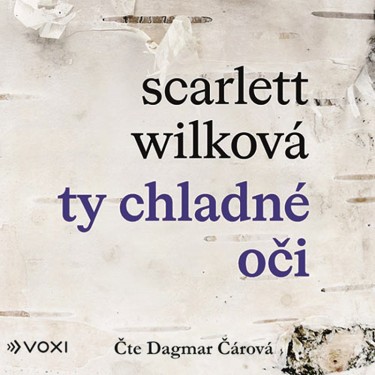 WILKOVÁ SCARLET / ČÁROVÁ D. - TY CHLADNÉ OČI