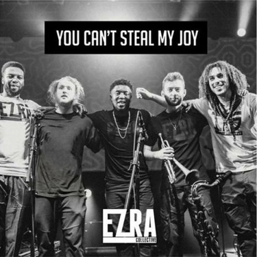 EZRA COLLECTIVE - YOU CAN'T STEAL MY JOY