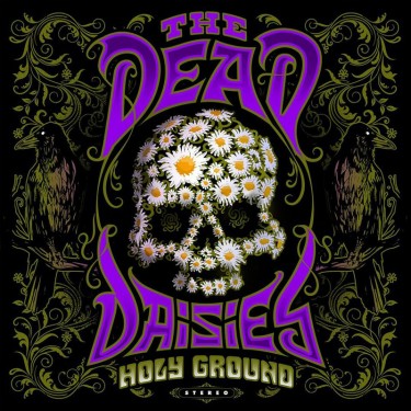 DEAD DAISIES - HOLY GROUND