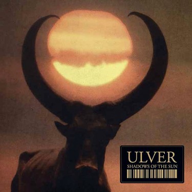 ULVER - SHADOWS OF THE SUN CLEAR LTD.