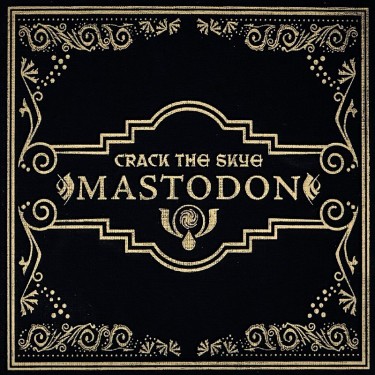 MASTODON - CRACK THE SKYE (15TH ANNIVERSARY)