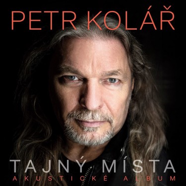 KOLÁŘ PETR - TAJNÝ MÍSTA (AKUSTICKÉ ALBUM)