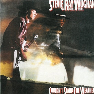 VAUGHAN STEVE RAY - COULDN'T STAND THE WEATHER