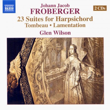 FROBERGER JOHANN JACOB - 23 SUITES FOR HARPSICHORD, TOMBEAU, LAMENTATION