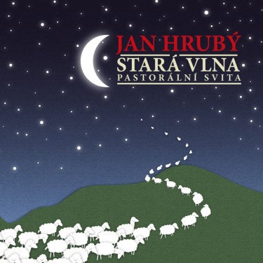 HRUBÝ JAN - STARÁ VLNA - PASTORALNÍ SVITA