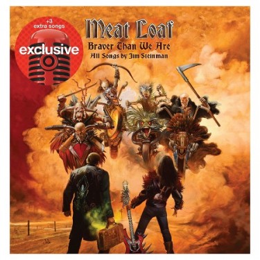 MEAT LOAF - BRAVER THAN WE ARE/DELUXE