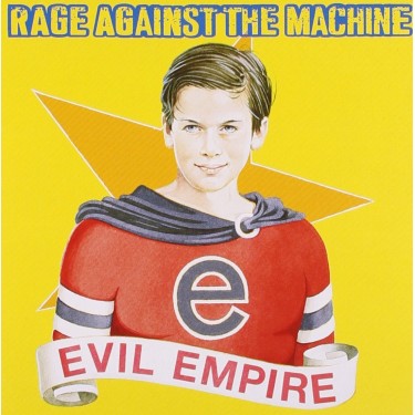 RAGE AGAINST THE MACHINE - EVIL EMPIRE