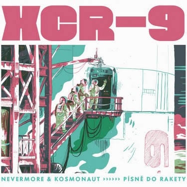 Nevermore & Kosmonaut - XCR-9 Písně do rakety