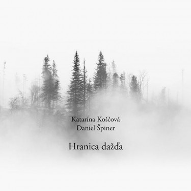 KOŠČOVÁ KATARÍNA / ŠPINER DANIEL - HRANICA DAŽĎA