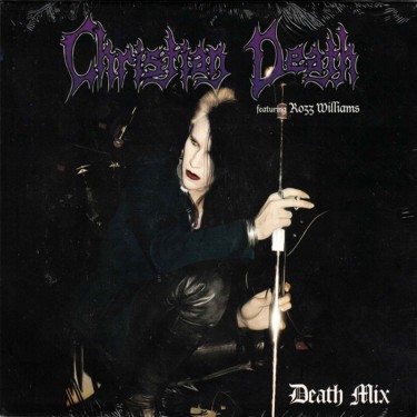 CHRISTIAN DEATH & ROZZ WILLIAMS - DEATH MIX