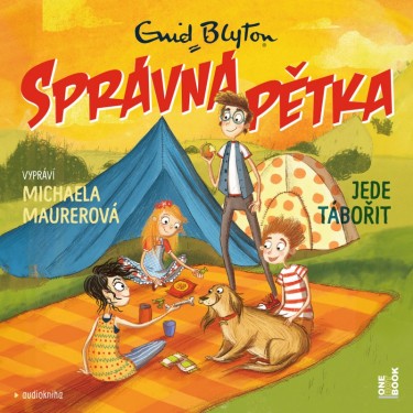 BLYTONOVÁ, ENID - SPRÁVNÁ PĚTKA JEDE TÁBOŘIT