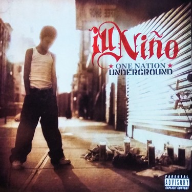 ILL NINO - ONE NATION UNDERGROUND