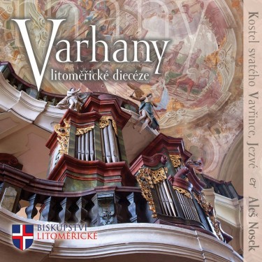 VARHANY LITOMĚŘICKÉ DIECÉZE - FROBERGER/PACHELBEL/FISCHER/BACH/WALTHER/ZIPOLI