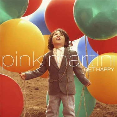 PINK MARTINI - GET HAPPY