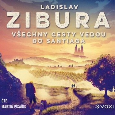 ZIBURA, LADISLAV - VŠECHNY CESTY VEDOU DO SANTIAGA