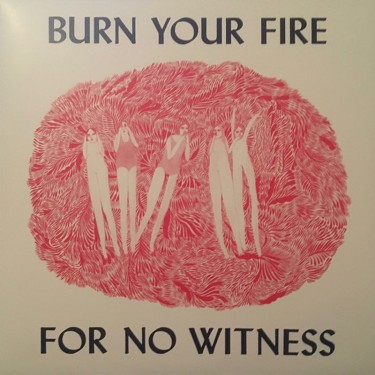 OLSEN ANGEL - BURN YOUR FIRE FOR NO WITNESS