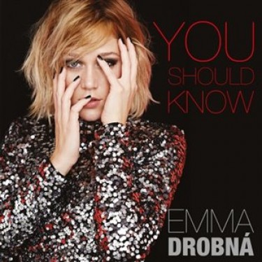 DROBNÁ EMMA - YOU SHOULD KNOW