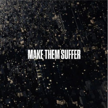 MAKE THEM SUFFER - MAKE THEM SUFFER