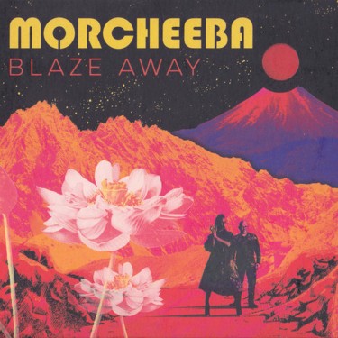 MORCHEEBA - BLAZE AWAY