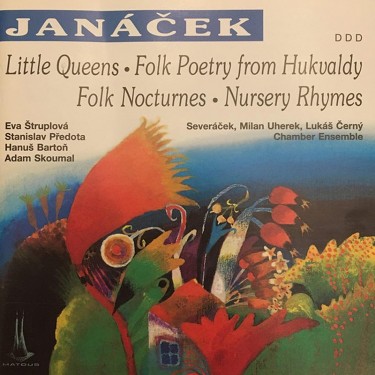 JANÁČEK LEOŠ - LITTLE QUEENS, FOLK POETRY FROM HUKVALDY