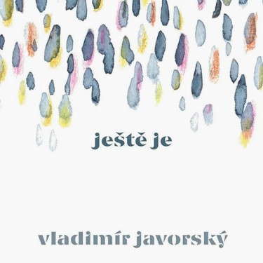 JAVORSKÝ VLADIMÍR - JEŠTĚ JE