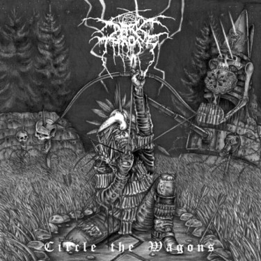 DARKTHRONE - CIRCLE THE WAGONS