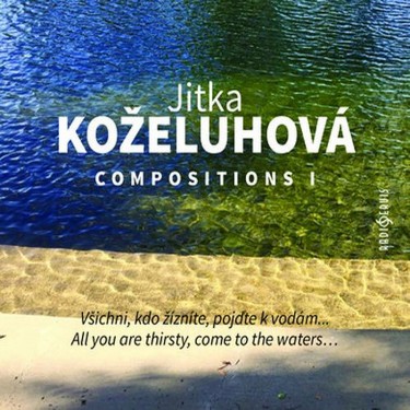 KOŽELUHOVÁ JITKA - COMPOSITIONS I.