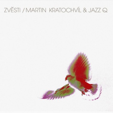 Kratochvíl Martin & Jazz Q - Zvěsti