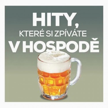 HITY, KTERE SI ZPÍVÁTE V HOSPODĚ - V.A.