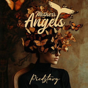 MOTHER'S ANGELS - PŘEDSTAVY